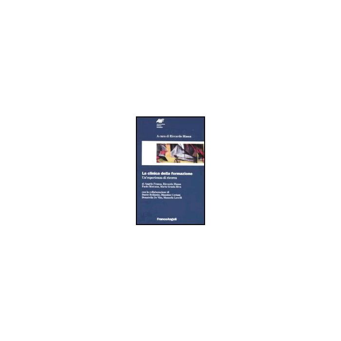 La Clinica Della Formazione. Un'esperienza Di Ricerca - Massa - Franco Angeli - 9788820473280 La Clinica Della Formazione. Un'esperienza Di Ricerca - Massa - Franco Angeli - 9788820473280