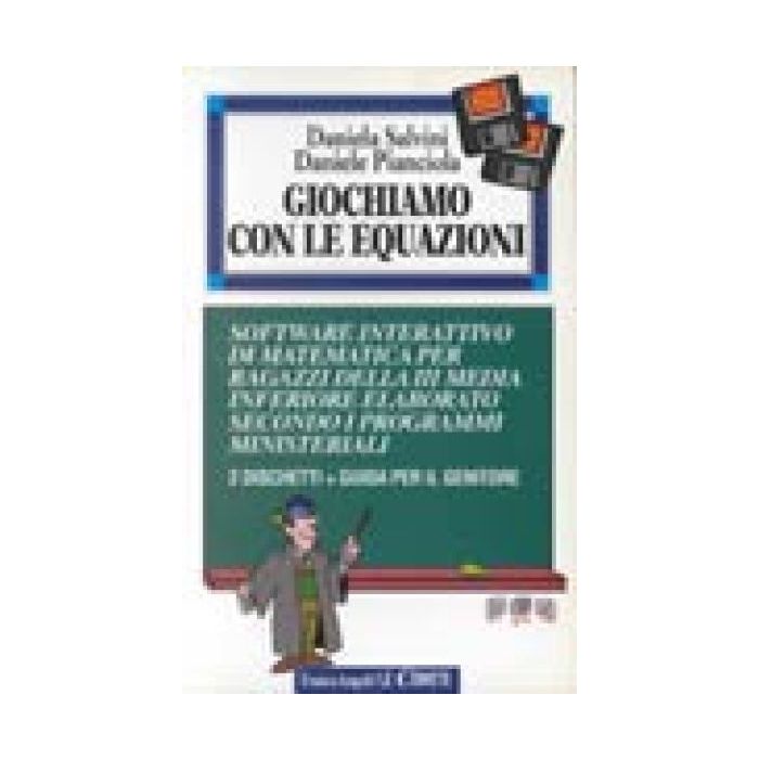 Giochiamo Con Le Equazioni. Software Interattivo Di Matematica Per Ragazzi Della Terza Media Inferiore Elaborato Secondo I Programmi Ministeriali. Con Dischetto - Salvini Daniela; Pianciola Daniele - Franco Angeli - 9788820487768 Giochiamo Con Le Equazioni. Software Interattivo Di Matematica Per Ragazzi Della Terza Media Inferiore Elaborato Secondo I Programmi Ministeriali. Con Dischetto - Salvini Daniela; Pianciola Daniele - Franco Angeli - 9788820487768