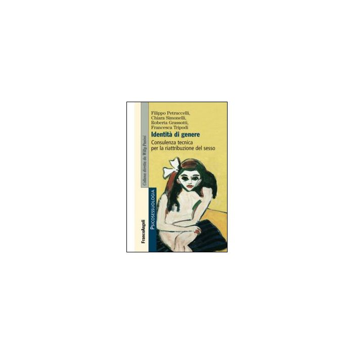 Identita' Di Genere. Consulenza Tecnica Per La Riattribuzione Del Sesso -  - Franco Angeli - 9788820494919