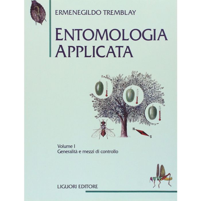 Entomologia applicata: 1 : Generalità e mezzi di controllo 7/ed.  [Tremblay - Liguori]
