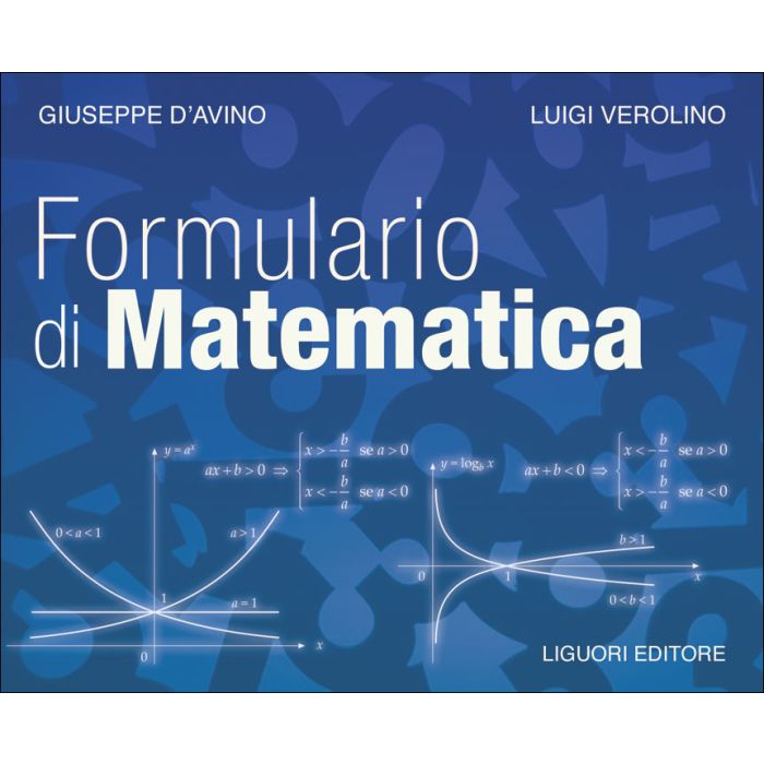 Formulario di matematica D'Avino Giuseppe; Verolino Luigi LIGUORI 9788820732981 Formulario di matematica D'Avino Giuseppe; Verolino Luigi LIGUORI 9788820732981