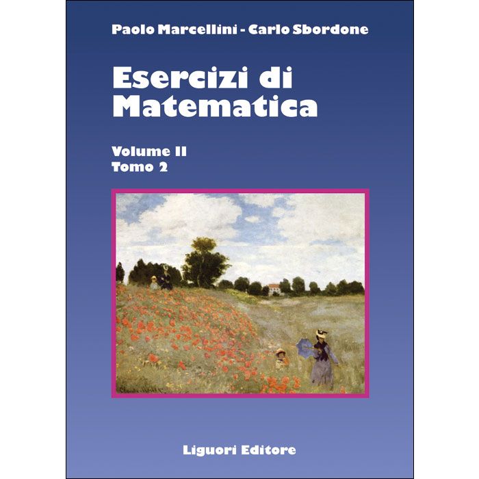 Esercizi di Matematica. Volume II - Tomo 2  Marcellini Paolo; Sbordone Carlo  LIGUORI  9788820746483