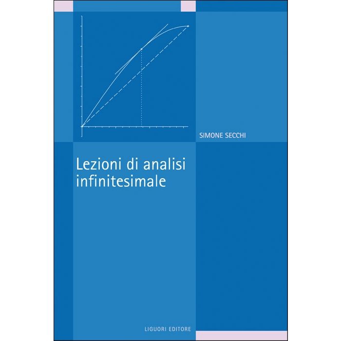 Lezioni di analisi infinitesimale  Secchi Simone  Liguori  9788820758103