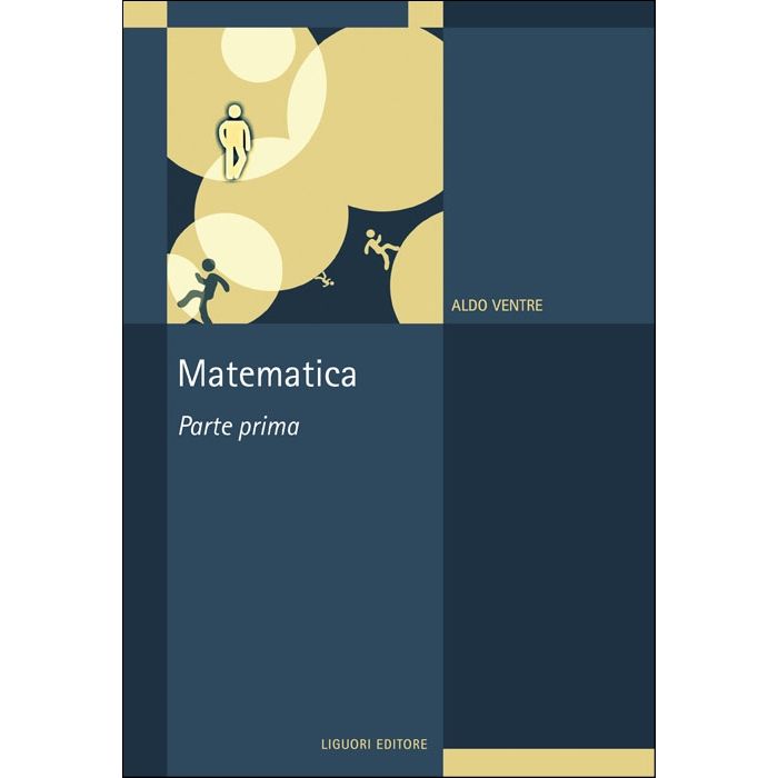 Matematica. Parte prima Ventre Aldo Liguori 9788820763602 Matematica. Parte prima Ventre Aldo Liguori 9788820763602