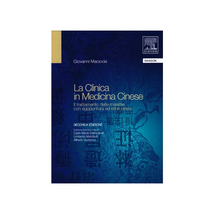LA CLINICA IN MEDICINA CINESE 2/ed. [Maciocia - Elsevier Masson Italia]