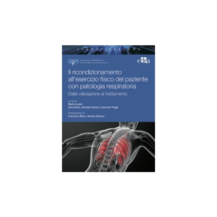 Ricondizionamento all'Esercizio Fisico nel paziente con patologie respiratorie  [Lazzeri; Brivio; ARIR - Edra Elsevier Masson] 9788821437427
