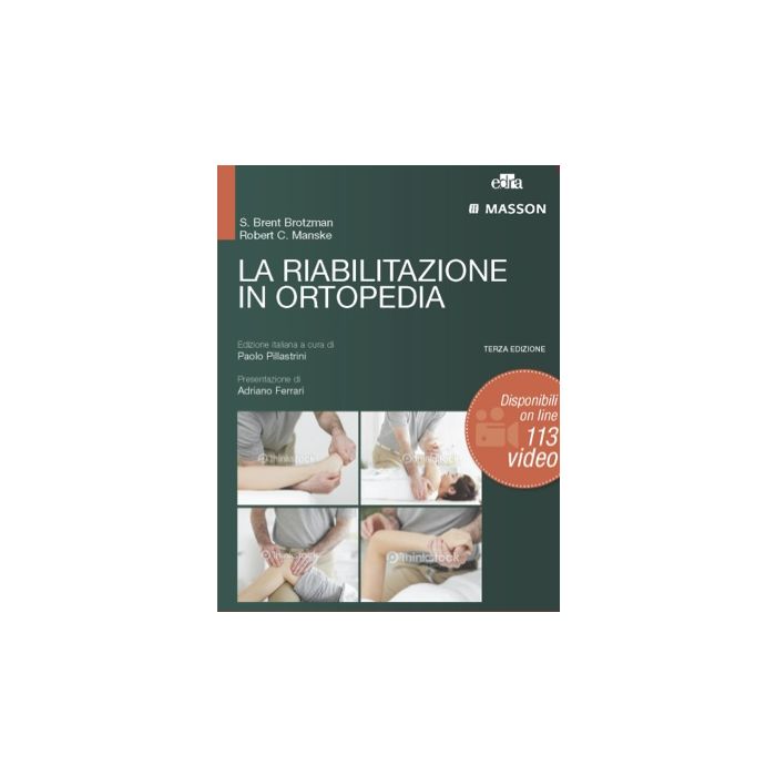 BROTZMAN - La riabilitazione in ortopedia 3/ ed. - Edra Elsevier Masson 9788821437731 BROTZMAN - La riabilitazione in ortopedia 3/ ed. - Edra Elsevier Masson 9788821437731