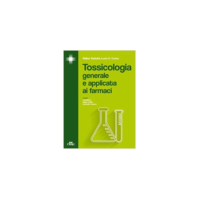 Tossicologia generale e applicata ai farmaci  Balduini Walter; Costa Lucio G.  Elsevier Masson Italia  9788821438011 Tossicologia generale e applicata ai farmaci  Balduini Walter; Costa Lucio G.  Elsevier Masson Italia  9788821438011