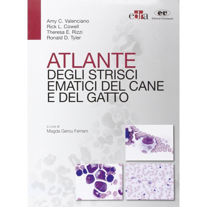Atlante degli strisci ematici del cane e del gatto    [Cowell - Edra Elsevier Masson] Cowell Valenciano Elsevier Masson Italia 9788821438868