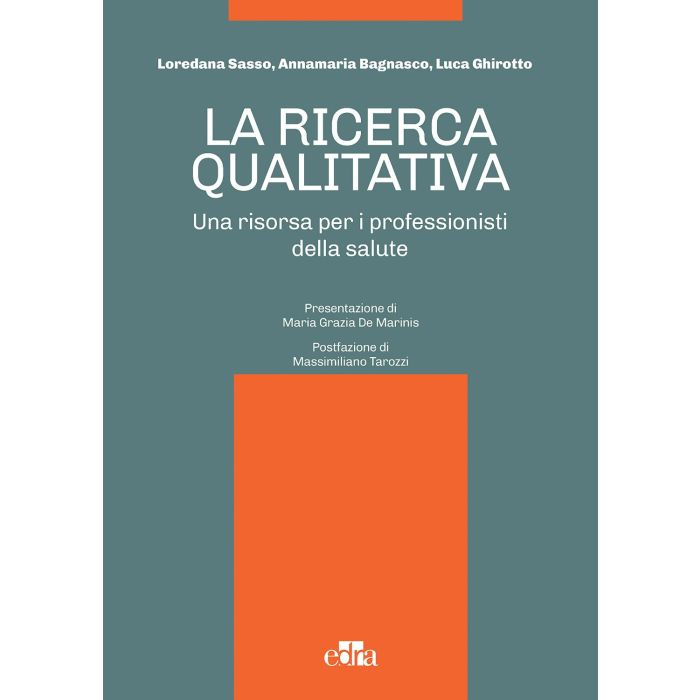 La ricerca qualitativa per le professioni della salute Sasso Loredana; Bagnasco Annamaria; Ghirotto Luca Elsevier Masson Italia 9788821439513 La ricerca qualitativa per le professioni della salute Sasso Loredana; Bagnasco Annamaria; Ghirotto Luca Elsevier Masson Italia 9788821439513