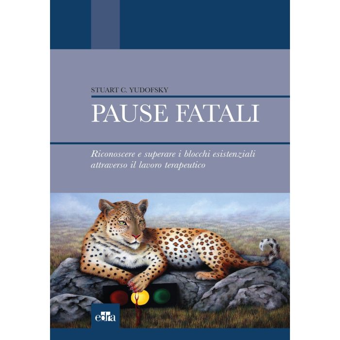 Pause fatali. Riconoscere e superare i blocchi esistenziali attraverso il lavoro terapeutico Yudofsky Stuart C. Elsevier Masson Italia 9788821440359 Pause fatali. Riconoscere e superare i blocchi esistenziali attraverso il lavoro terapeutico Yudofsky Stuart C. Elsevier Masson Italia 9788821440359