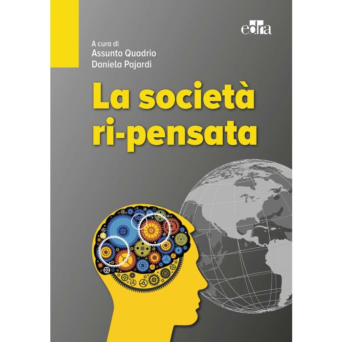 La società ri-pensata Quadrio Assunto; Pajardi Daniela Elsevier Masson Italia 9788821441578 La società ri-pensata Quadrio Assunto; Pajardi Daniela Elsevier Masson Italia 9788821441578
