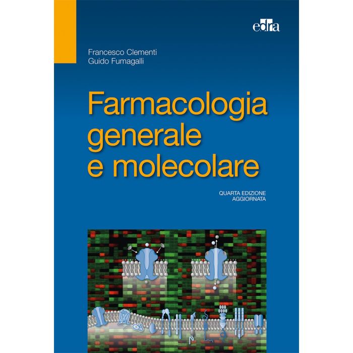 Clementi Fumagalli - Farmacologia generale e molecolare Clementi Fumagalli - Farmacologia generale e molecolare