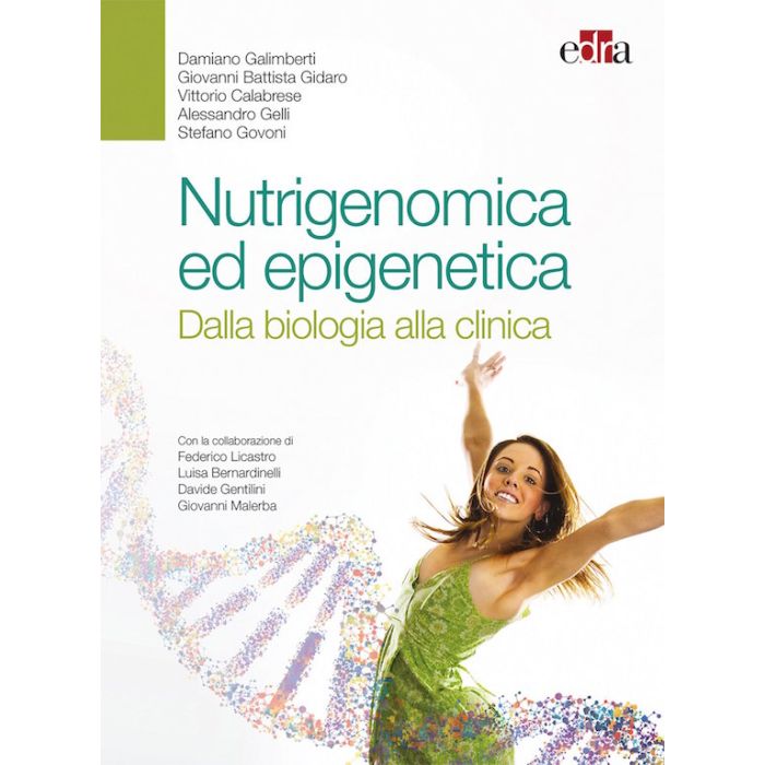 Galimberti Nutrigenomica ed epigenetica - Dalla biologia alla clinica 