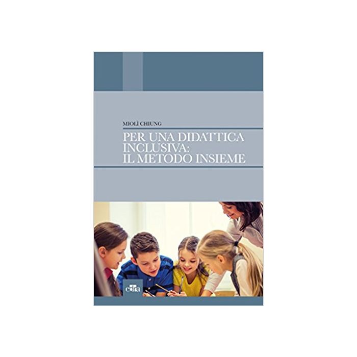 Chiung Per una didattica inclusiva: il metodo Insieme Edra Chiung Per una didattica inclusiva: il metodo Insieme Edra