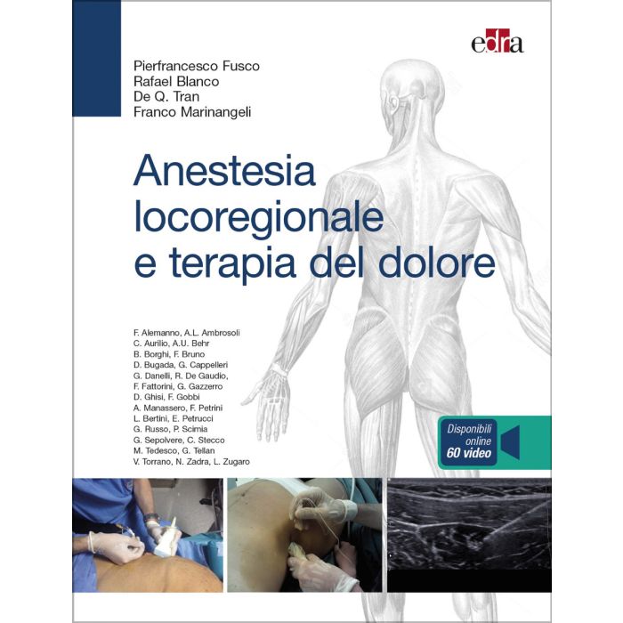 Trattato di Anestesia Locoregionale e Terapia del Dolore Pierfrancesco Fusco; Marinangeli, Blanco Edra Trattato di Anestesia Locoregionale e Terapia del Dolore Pierfrancesco Fusco; Marinangeli, Blanco Edra