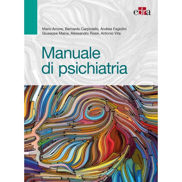 Manuale di Psichiatria Mario Amore Bernardo Carpiniello Edra Manuale di Psichiatria Mario Amore Bernardo Carpiniello Edra