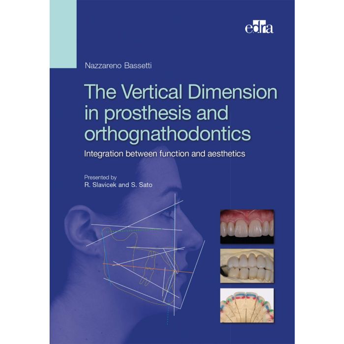 The Vertical Dimension in prosthesis and orthognathodontics Bassetti Nazzareno Edra The Vertical Dimension in prosthesis and orthognathodontics Bassetti Nazzareno Edra