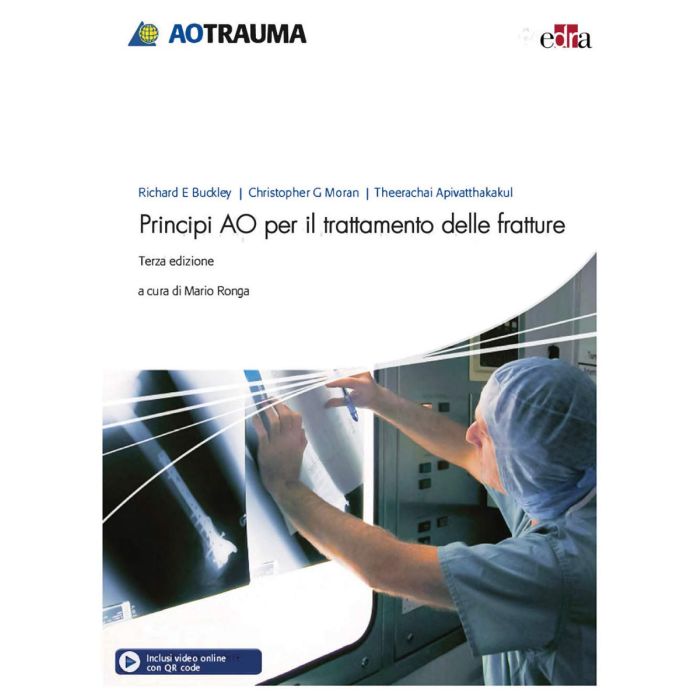 Principi AO per il trattamento delle fratture Terza Edizione Edra 2019 2020 Principi AO per il trattamento delle fratture Terza Edizione Edra 2019 2020
