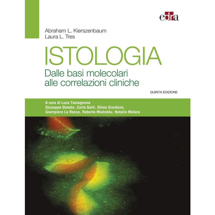 Manuale di Istologia dalle basi bolecolari alle correlazioni cliniche kerszenbaum abraham tres edra 2020
