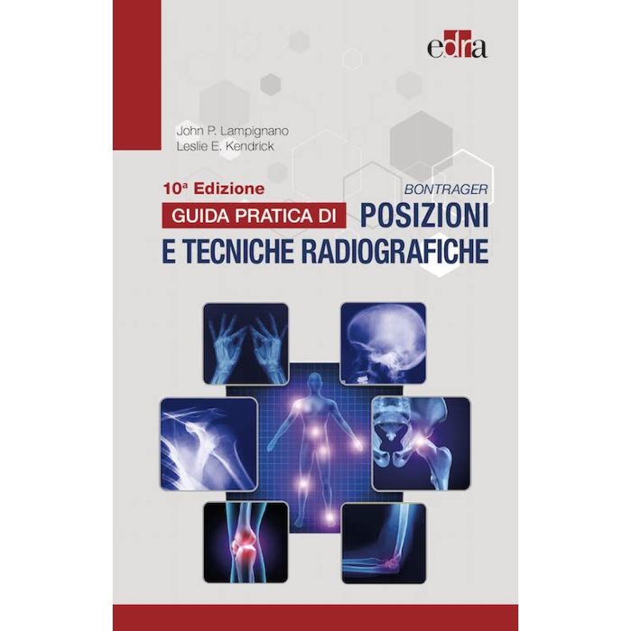 Bontrager Guida pratica di posizioni e tecniche radiografiche edra 2021 Bontrager Guida pratica di posizioni e tecniche radiografiche edra 2021