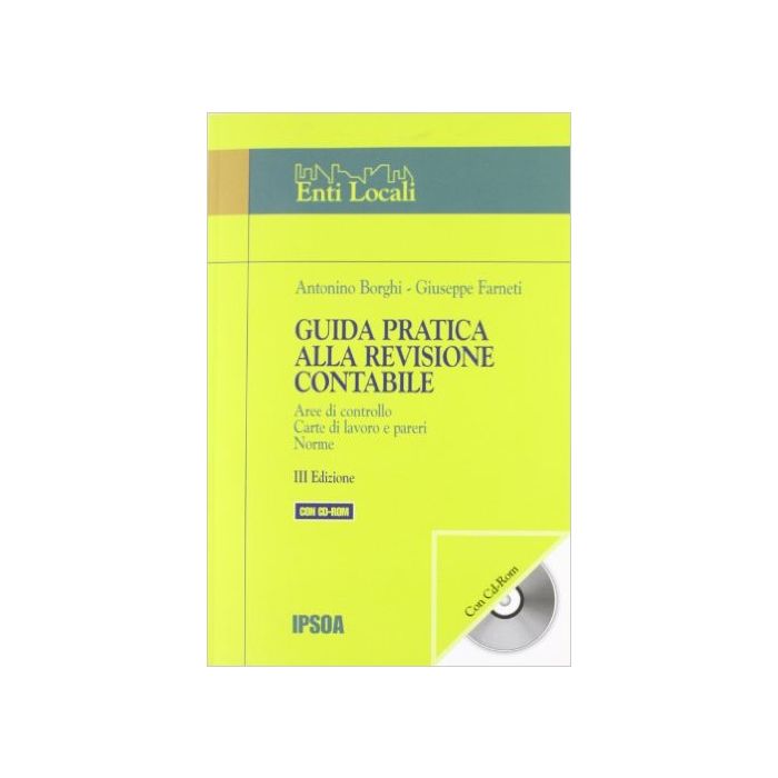 Guida Pratica Alla Revisione Contabile. Con Cd-rom - Borghi Antonino; Farneti Giuseppe - Ipsoa - 9788821724213