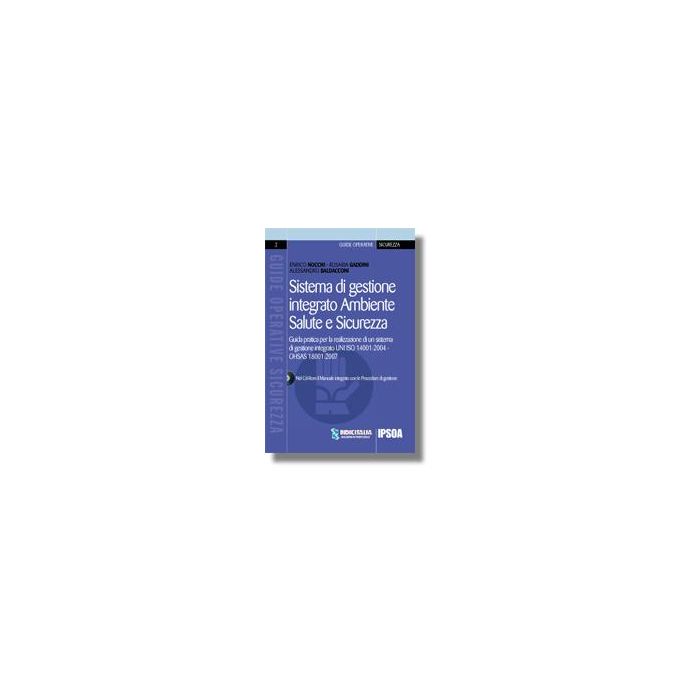 Sistema Di Gestione Integrato Ambiente Salute E Sicurezza. Con Cd-rom - Nocchi Enrico; Baldacconi Alessandro; Gaddini Rosaria - Ipsoa - 9788821726286
