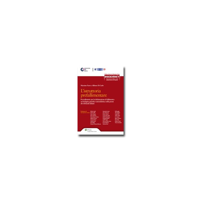 L' Istruttoria Prefallimentare  - Di Carlo Alfonso; Ferro Massimo - Ipsoa - 9788821732300