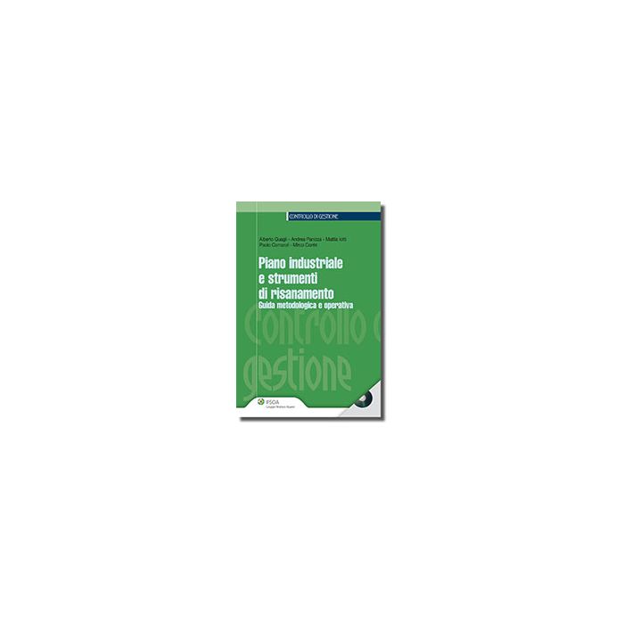 Piano Industriale E Strumenti Di Risanamento. Guida Metodologica E Operativa. Con Cd-rom -  - Ipsoa - 9788821738005