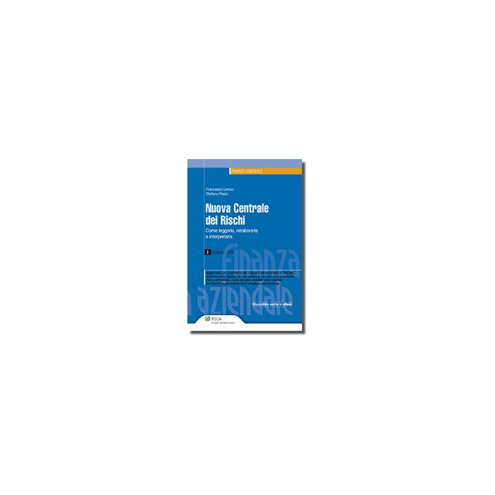 Nuova Centrale Dei Rischi. Come Leggerla, Rielabolarla E Interpretarla - Lenoci Francesco; Peola Stefano - Ipsoa - 9788821740787