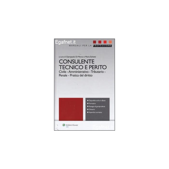 Consulente Tecnico E Perito. Civile. Amministrativo. Tributario. Penale. Pratica Del Diritto - Di Marco G. ; Sichetti M.  - Ipsoa - 9788821746222 Consulente Tecnico E Perito. Civile. Amministrativo. Tributario. Penale. Pratica Del Diritto - Di Marco G. ; Sichetti M.  - Ipsoa - 9788821746222