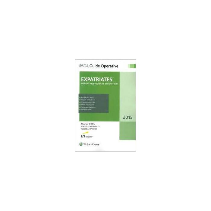 Expatriates. Mobilita' Internazionale Dei Lavoratori - Cicciu' Maurizio; Giambanco Claudia; Santarelli Paolo - Ipsoa - 9788821752193