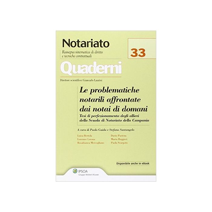 Problematiche Notarili Affrontate Dai Notai Di Domani. Testi Di Specializzazione Degli Allievi Della Scuola Di Notariato Della Campania -  - Ipsoa - 9788821754654