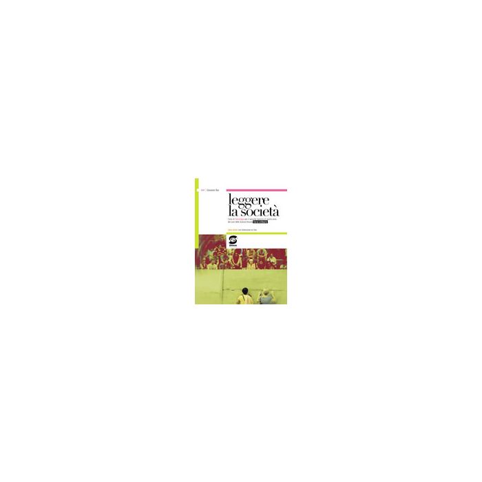 Leggere La Societa'. Corso Di Sociologia. Corso Ordinario. Con Espansione Online Per I Licei - Bai Giovanni - Simone - 9788824431347