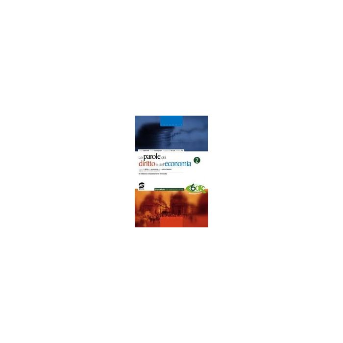 Nuove Parole Del Diritto E Dell'economia 2. Manuale. Per Gli Ist. Tecnici E Professionali - Castrovilli Enrico; Campagnaro Oscar; De Leo Giuseppe - Simone - 9788824450522 Nuove Parole Del Diritto E Dell'economia 2. Manuale. Per Gli Ist. Tecnici E Professionali - Castrovilli Enrico; Campagnaro Oscar; De Leo Giuseppe - Simone - 9788824450522
