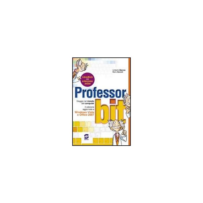 Professor Bit. Viaggio Nel Mondo Del Computer. Con Espansione Online. Per La  Scuola Secondaria Di Primo Grado - Govoni Mario; Marone Umberto - Simone - 9788824450539