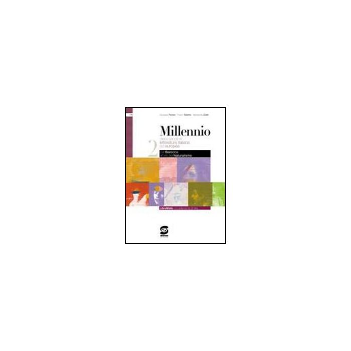 Millennio 2. Con Espansione Online. Per Le Scuole Superiori Dal Barocco All'eta' Del Naturalismo - Ferraro Giuseppe; Zulati Alessandra; Salerno Franco - Simone - 9788824450638 Millennio 2. Con Espansione Online. Per Le Scuole Superiori Dal Barocco All'eta' Del Naturalismo - Ferraro Giuseppe; Zulati Alessandra; Salerno Franco - Simone - 9788824450638