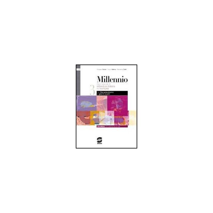 Millennio 3. Con Espansione Online. Per Le Scuole Superiori Dal Decadentismo Ai Giorni Nostri - Ferraro Giuseppe; Zulati Alessandra; Salerno Franco - Simone - 9788824450645 Millennio 3. Con Espansione Online. Per Le Scuole Superiori Dal Decadentismo Ai Giorni Nostri - Ferraro Giuseppe; Zulati Alessandra; Salerno Franco - Simone - 9788824450645