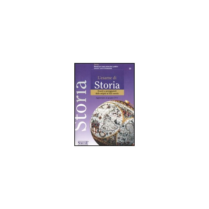 L' Esame Di Storia. Eventi E Protagonisti Dalle Origini Al Xxi Secolo  -  - Simone - 9788824458634