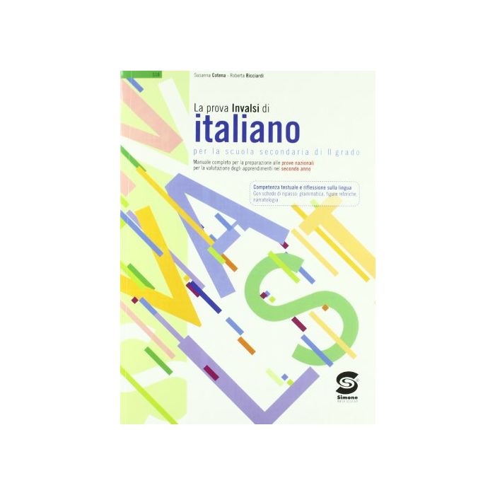 La Prova Invalsi Di Italiano. Per Le Scuole Superiori  - Cotena Susanna; Ricciardi Roberta - Simone - 9788824459259 La Prova Invalsi Di Italiano. Per Le Scuole Superiori  - Cotena Susanna; Ricciardi Roberta - Simone - 9788824459259
