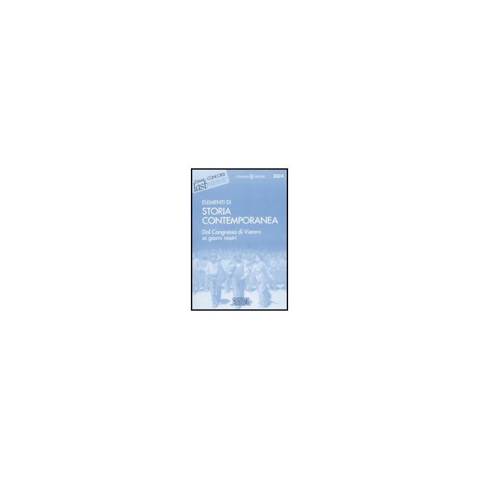 Elementi Di Storia Contemporanea. Dal Congresso Di Vienna Ai Giorni Nostri - Oliverio Luca - Simone - 9788824463140 Elementi Di Storia Contemporanea. Dal Congresso Di Vienna Ai Giorni Nostri - Oliverio Luca - Simone - 9788824463140
