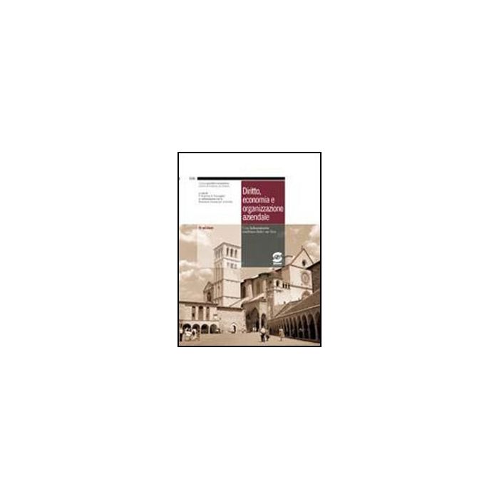 Diritto, Economia E Organizzazione Aziendale. Con Espansione Online. Per Gli Ist Tecnici Industriali - Orabona Pietro; Pescaglini Antonio; Vitagliano Fernanda - Simone - 9788824465281