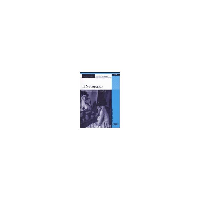 Il Novecento. La Letteratura Italiana E Straniera  -  - Simone - 9788824466363