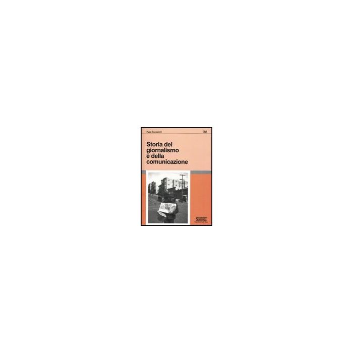Storia Del Giornalismo E Della Comunicazione - Scandaletti Paolo - Simone - 9788824469739