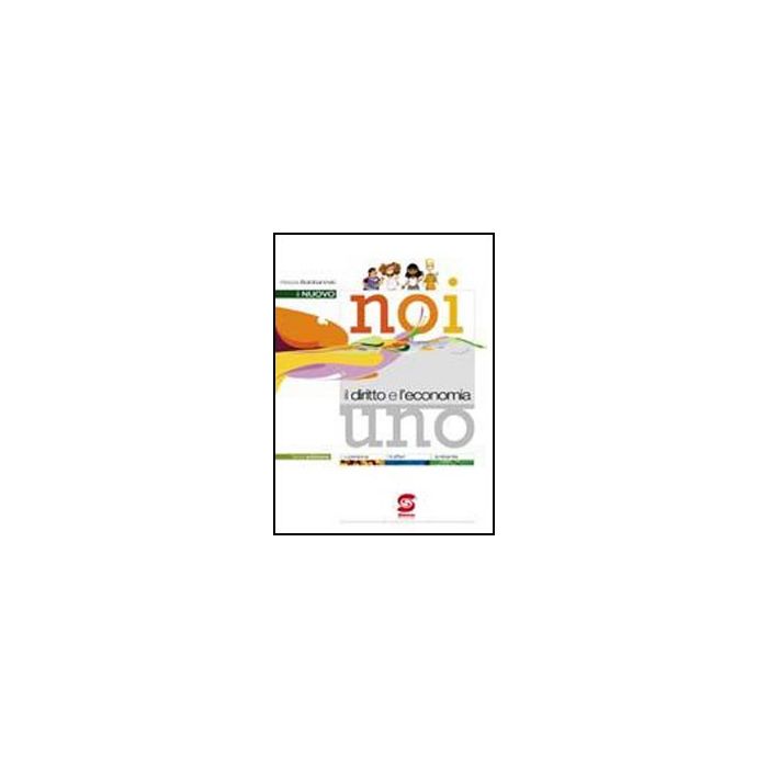 Il Nuovo Noi E Il Diritto E L'economia. Con Codice. Con Espansione Online. Per Le Scuole Superiori 1 - Bolobanovic Alessia - Simone - 9788824470667 Il Nuovo Noi E Il Diritto E L'economia. Con Codice. Con Espansione Online. Per Le Scuole Superiori 1 - Bolobanovic Alessia - Simone - 9788824470667