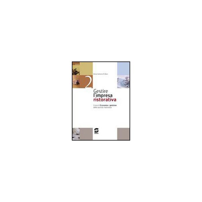 Gestire L'impresa Ristorativa 2. Materiali Per Il Docente. Per Gli Ist.  Professionali Alberghieri - Di Maio M. Gabriella - Simone - 9788824474351