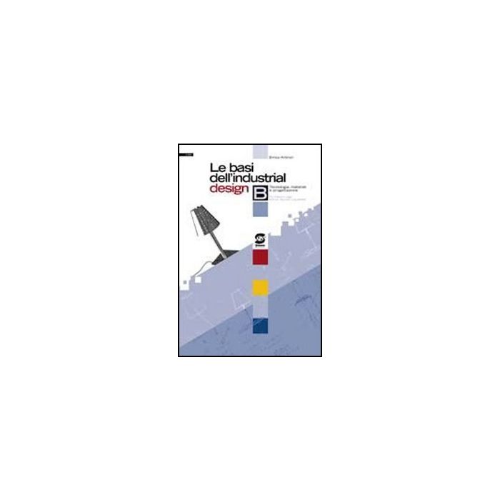 Le Basi Dell'industrial Design 2. Per Le Scuole Superiori  - Antinori Enrica - Simone - 9788824474849
