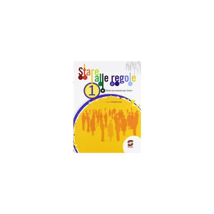 Stare Alle Regole. Per Le Scuole Superiori 1 - Amato Rosaria - Simone - 9788824475006