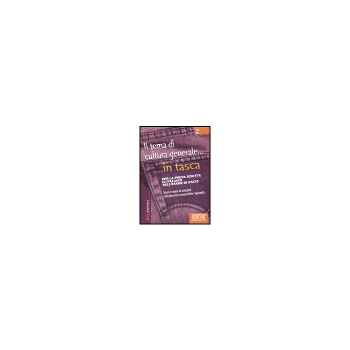 Tema Di Cultura Generale. Per La Prova Scritta Di Italiano Dell'esame Di Stato -  - Simone - 9788824478052