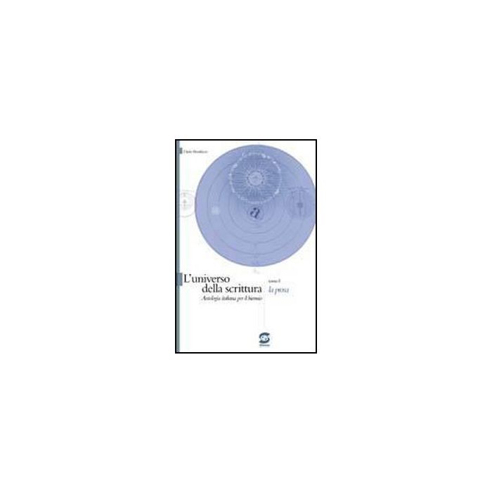 L' Universo Della Scrittura. La Prosa. Per Le Scuole Superiori  - Bonifacio Dario - Simone - 9788824479325